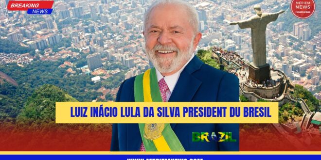 Luiz-Inacio-Lula-da-Silva-President-Bresil-Meriem-News